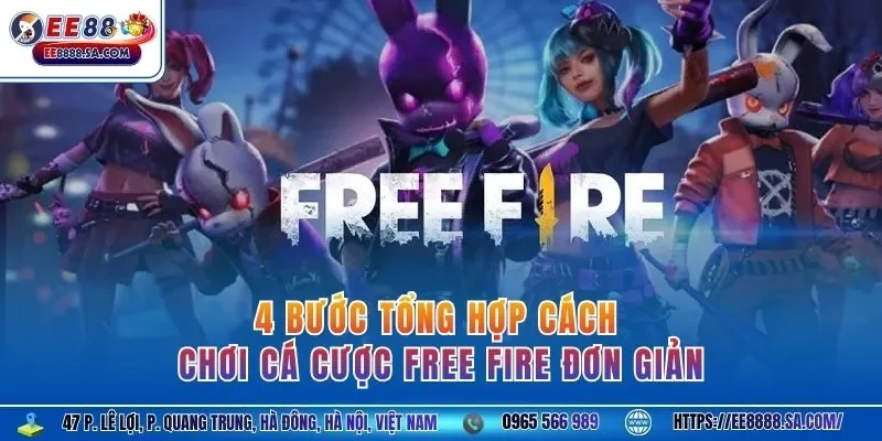 4 bước tổng hợp cách chơi cá cược Free Fire đơn giản