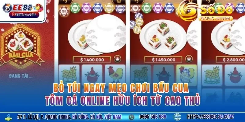 Bỏ túi ngay mẹo chơi Bầu Cua Tôm Cá online hữu ích từ cao thủ 