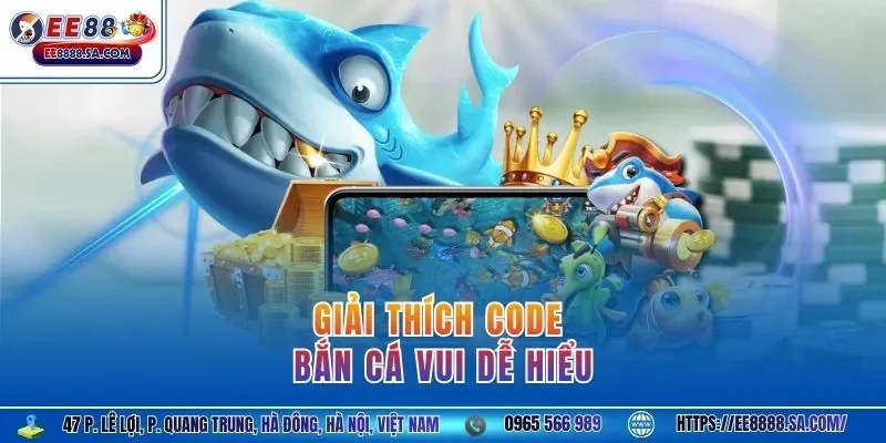 Giải thích Code Bắn Cá Vui dễ hiểu