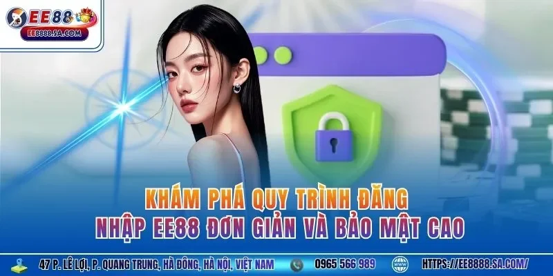 Khám phá quy trình đăng nhập EE88 đơn giản và bảo mật cao