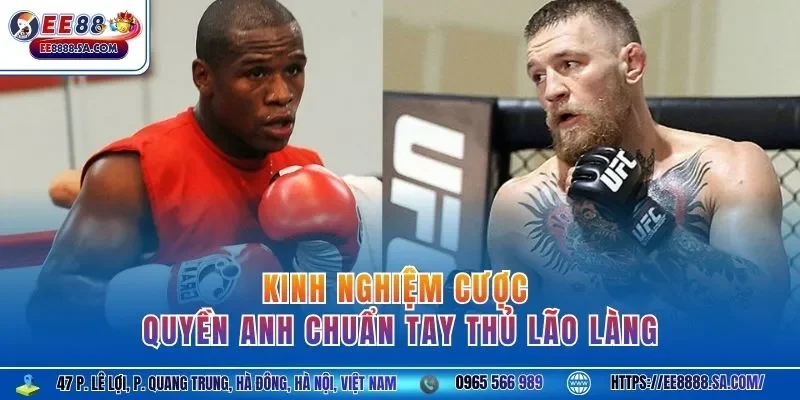 Kinh nghiệm cược quyền anh chuẩn tay thủ lão làng