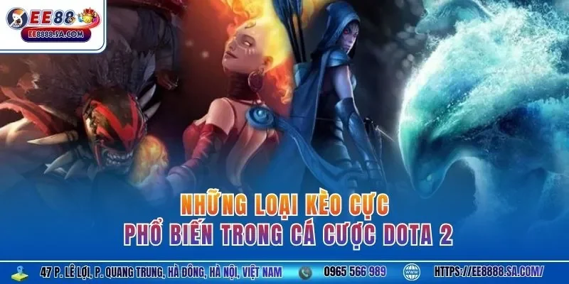 Những loại kèo cực phổ biến trong cá cược Dota 2