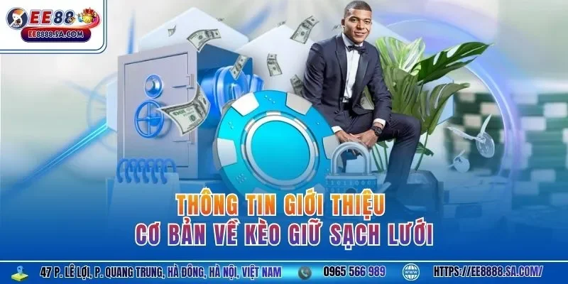 Thông tin giới thiệu cơ bản về kèo giữ sạch lưới